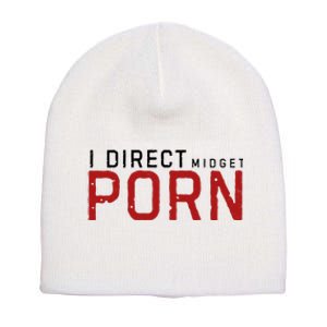 I Direct Midget Porn Funny Adult Humor Short Acrylic Beanie