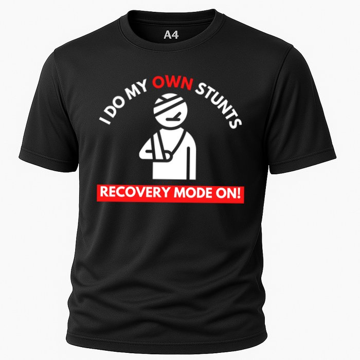 I Do My Own Stunts Funny Quotes Broken Bone Trip Accident Cooling Performance Crew T-Shirt
