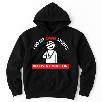 I Do My Own Stunts Funny Quotes Broken Bone Trip Accident Hoodie