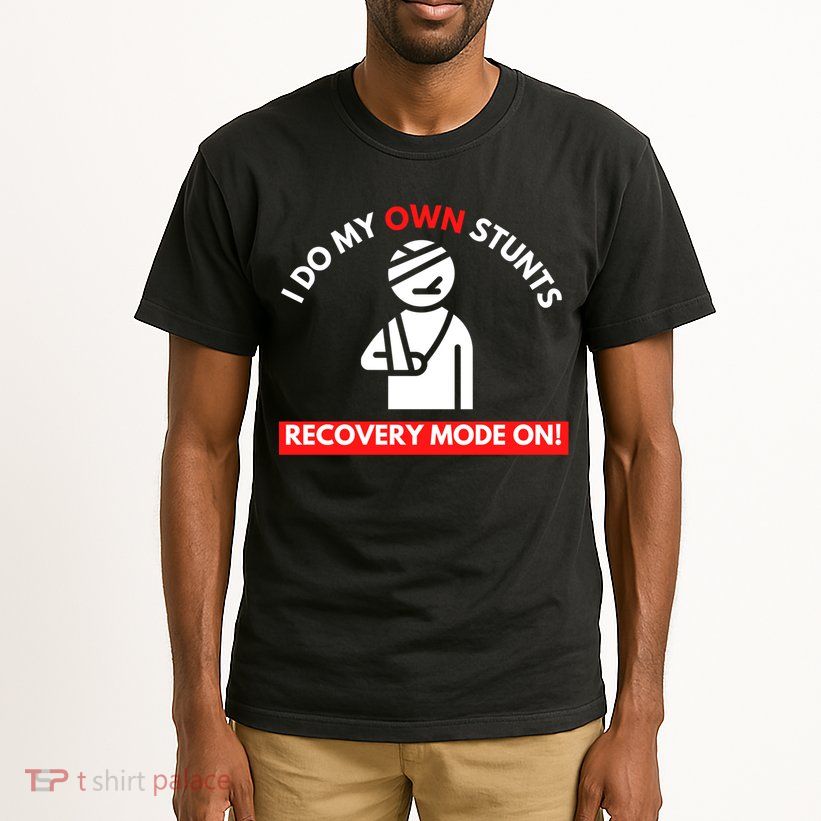 I Do My Own Stunts Funny Quotes Broken Bone Trip Accident Tall T-Shirt