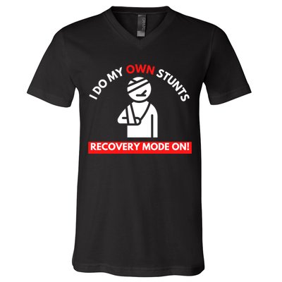 I Do My Own Stunts Funny Quotes Broken Bone Trip Accident V-Neck T-Shirt