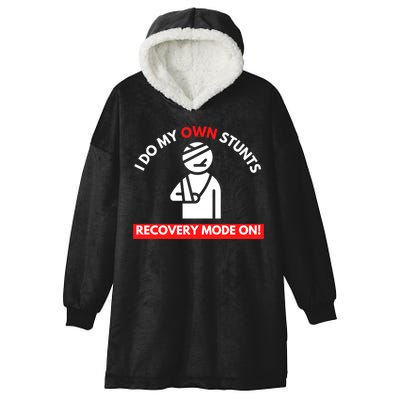 I Do My Own Stunts Funny Quotes Broken Bone Trip Accident Hooded Wearable Blanket