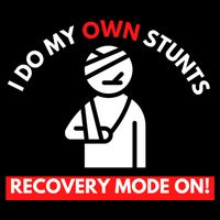 I Do My Own Stunts Funny Quotes Broken Bone Trip Accident 16 in Basic Backpack