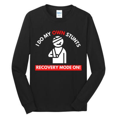 I Do My Own Stunts Funny Quotes Broken Bone Trip Accident Tall Long Sleeve T-Shirt