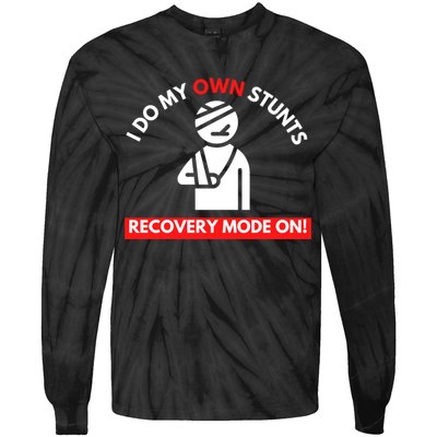 I Do My Own Stunts Funny Quotes Broken Bone Trip Accident Tie-Dye Long Sleeve Shirt
