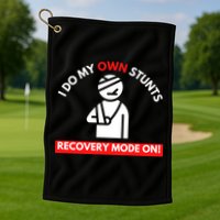 I Do My Own Stunts Funny Quotes Broken Bone Trip Accident Golf Towel