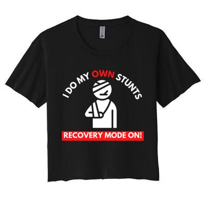 I Do My Own Stunts Funny Quotes Broken Bone Trip Accident Crop Top