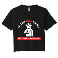 I Do My Own Stunts Funny Quotes Broken Bone Trip Accident Crop Top