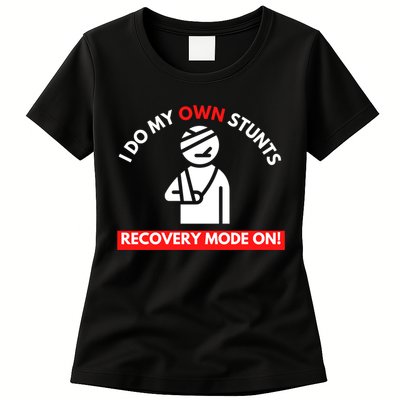 I Do My Own Stunts Funny Quotes Broken Bone Trip Accident Womens T-Shirt
