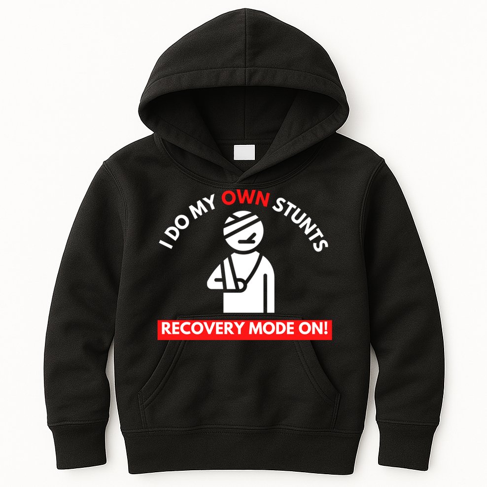 I Do My Own Stunts Funny Quotes Broken Bone Trip Accident Kids Hoodie