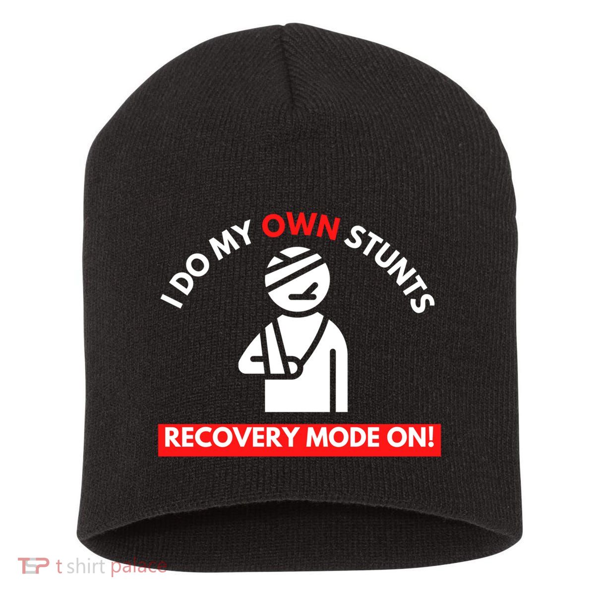 I Do My Own Stunts Funny Quotes Broken Bone Trip Accident Short Acrylic Beanie