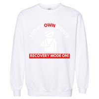 I Do My Own Stunts Funny Quotes Broken Bone Trip Accident Garment-Dyed Sweatshirt