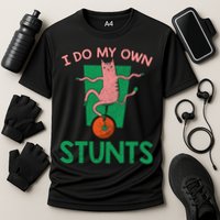 I Do My Own Stunts Funny Cat Gift Cooling Performance Crew T-Shirt