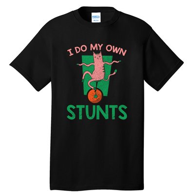 I Do My Own Stunts Funny Cat Gift Tall T-Shirt