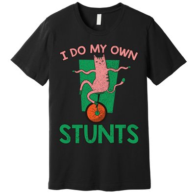 I Do My Own Stunts Funny Cat Gift Premium T-Shirt