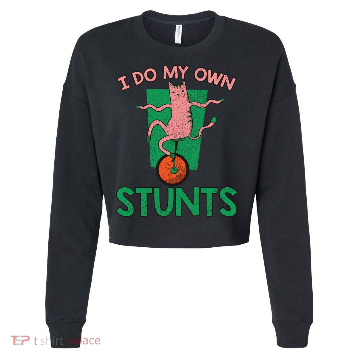 I Do My Own Stunts Funny Cat Gift Cropped Pullover Crew