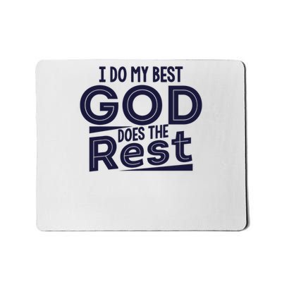 I DO MY BEST GOD DOES THE REST Mousepad
