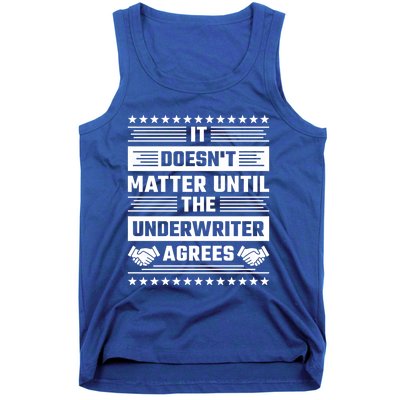 It Doesn't Matter Until The Underwriter Agrees Loan Officer Gift Tank Top