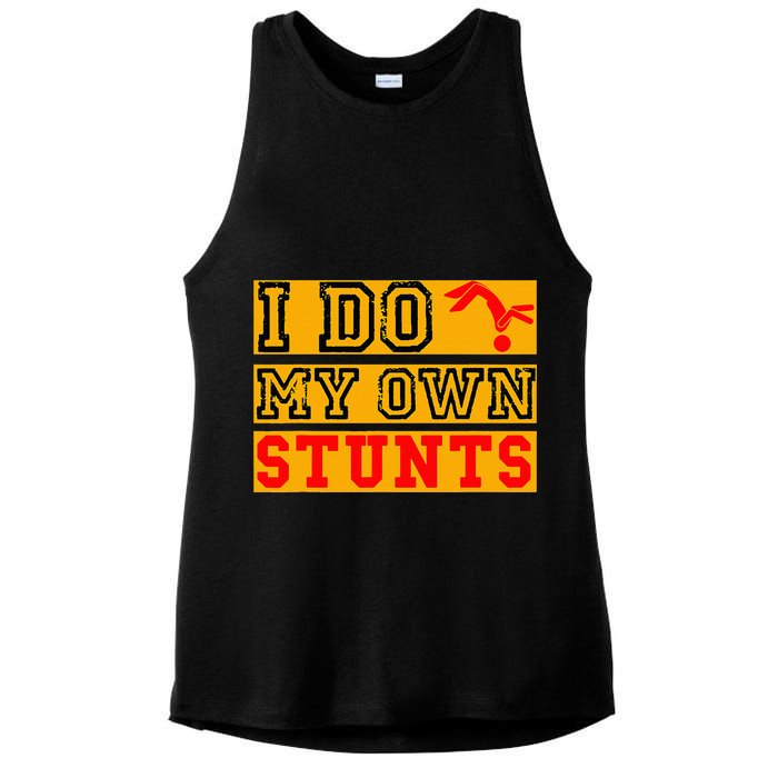 I Do My Own Stunts Funny Broken Bone Injury Get Well Ladies PosiCharge Tri-Blend Wicking Tank