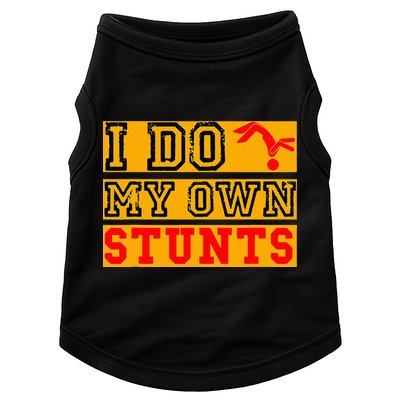 I Do My Own Stunts Funny Broken Bone Injury Get Well Doggie Tank