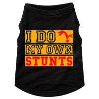 I Do My Own Stunts Funny Broken Bone Injury Get Well Doggie Tank