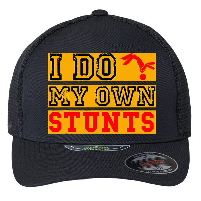 I Do My Own Stunts Funny Broken Bone Injury Get Well Flexfit Unipanel Trucker Cap