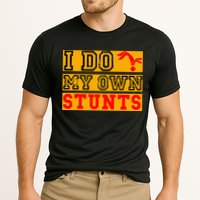 I Do My Own Stunts Funny Broken Bone Injury Get Well Performance Shirt