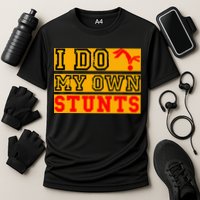 I Do My Own Stunts Funny Broken Bone Injury Get Well Performance Shirt