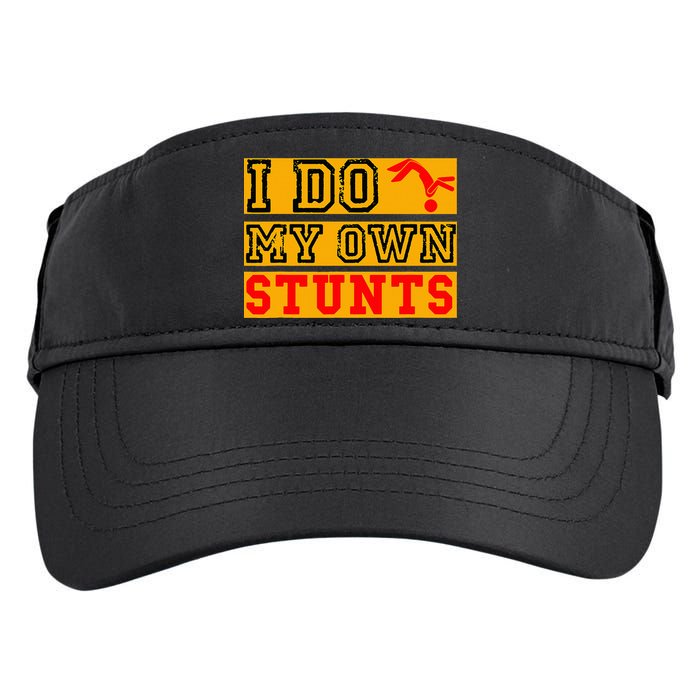 I Do My Own Stunts Funny Broken Bone Injury Get Well Adult Drive Performance Visor