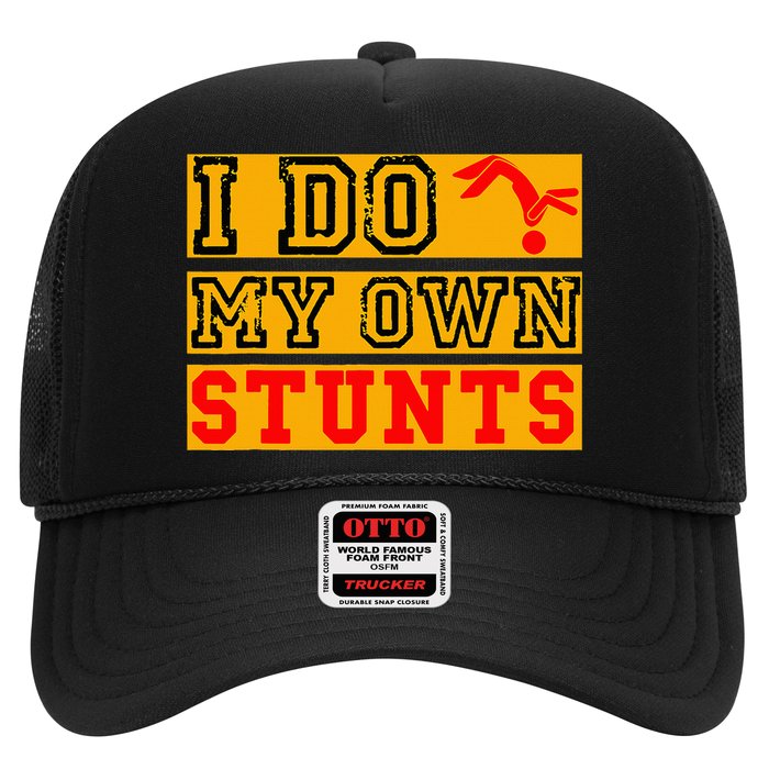 I Do My Own Stunts Funny Broken Bone Injury Get Well Trucker Hat