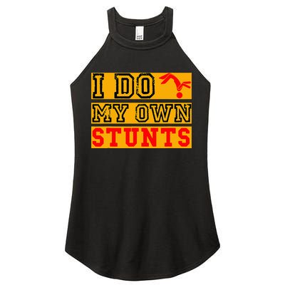 I Do My Own Stunts Funny Broken Bone Injury Get Well Women's Perfect Tri Rocker Tank