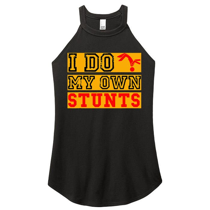 I Do My Own Stunts Funny Broken Bone Injury Get Well Women's Perfect Tri Rocker Tank