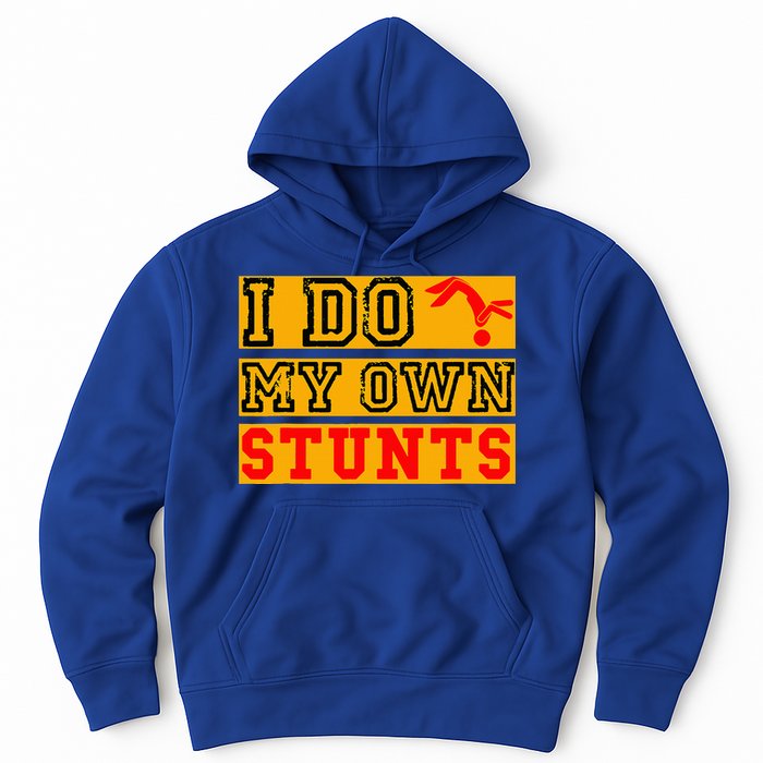 I Do My Own Stunts Funny Broken Bone Injury Get Well Hoodie