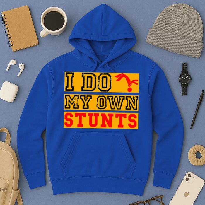 I Do My Own Stunts Funny Broken Bone Injury Get Well Hoodie