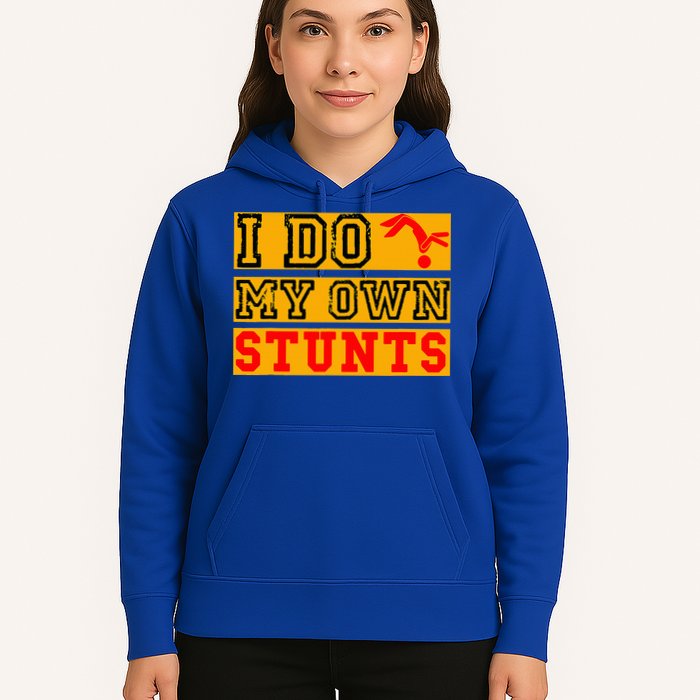 I Do My Own Stunts Funny Broken Bone Injury Get Well Hoodie