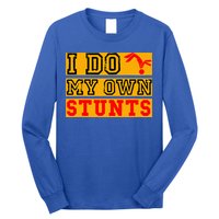 I Do My Own Stunts Funny Broken Bone Injury Get Well Long Sleeve Shirt