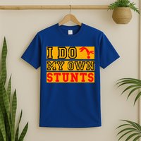 I Do My Own Stunts Funny Broken Bone Injury Get Well T-Shirt