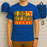 I Do My Own Stunts Funny Broken Bone Injury Get Well T-Shirt