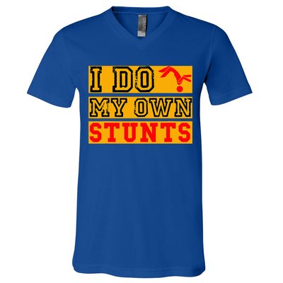 I Do My Own Stunts Funny Broken Bone Injury Get Well V-Neck T-Shirt