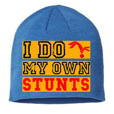 I Do My Own Stunts Funny Broken Bone Injury Get Well Sustainable Beanie