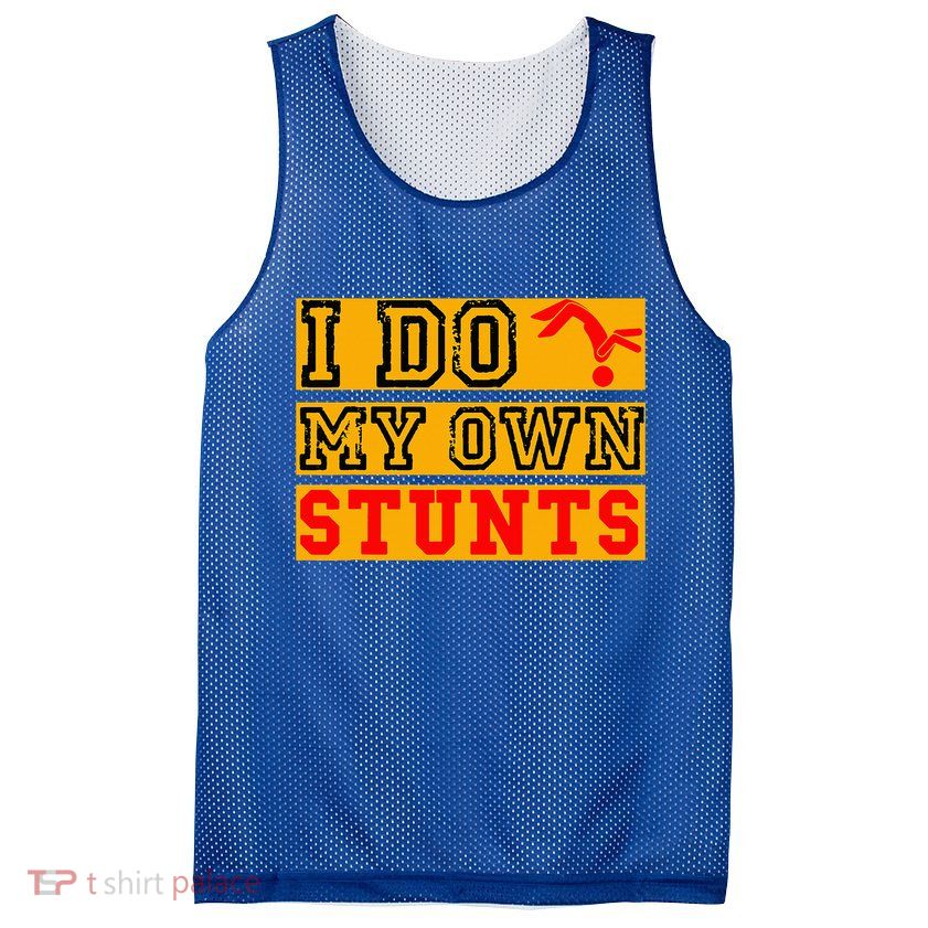 I Do My Own Stunts Funny Broken Bone Injury Get Well Mesh Reversible Basketball Jersey Tank