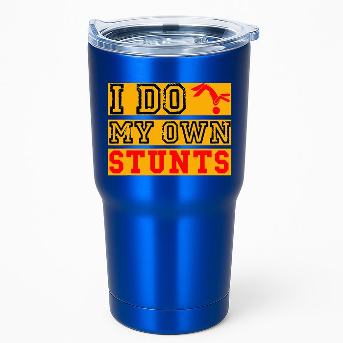 I Do My Own Stunts Funny Broken Bone Injury Get Well Tumbler