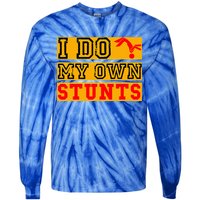 I Do My Own Stunts Funny Broken Bone Injury Get Well Tie-Dye Long Sleeve Shirt