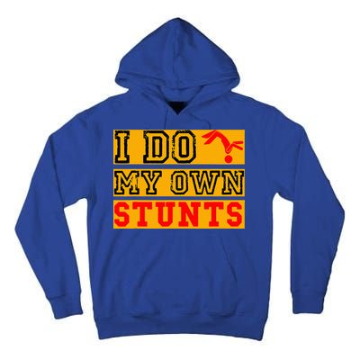 I Do My Own Stunts Funny Broken Bone Injury Get Well Tall Hoodie