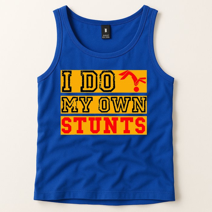 I Do My Own Stunts Funny Broken Bone Injury Get Well Tank Top