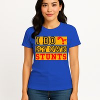 I Do My Own Stunts Funny Broken Bone Injury Get Well Womens T-Shirt