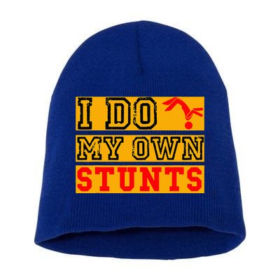 I Do My Own Stunts Funny Broken Bone Injury Get Well Short Acrylic Beanie