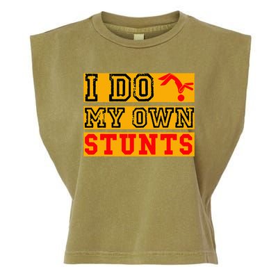 I Do My Own Stunts Funny Broken Bone Injury Get Well Garment-Dyed Women's Muscle Tee