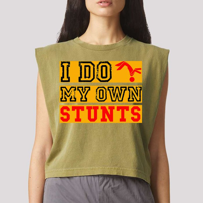 I Do My Own Stunts Funny Broken Bone Injury Get Well Garment-Dyed Women's Muscle Tee
