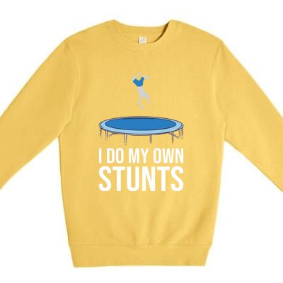 I do my own stunts funny trampoline gymnastic trampolinist gift Premium Crewneck Sweatshirt